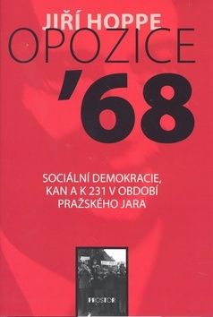 Opozice ’68 Sociální demokracie, KAN a K 231 v období Pražského jara