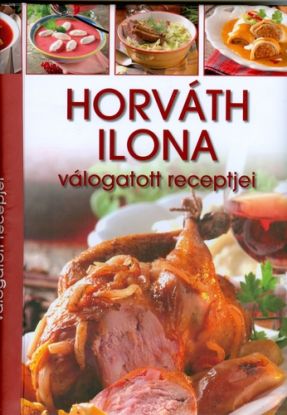 Horváth Ilona válogatott receptjei