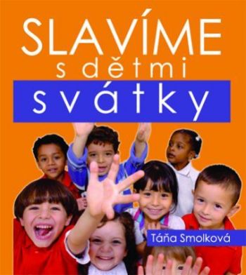Slavíme s dětmi svátky