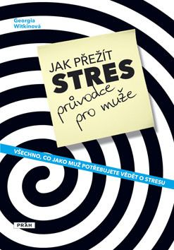 Jak přežít stres – průvodce pro muže