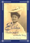 Eliška - Všední příběh nevšední ženy