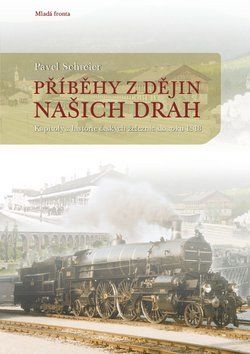 Příběhy z dějin našich drah