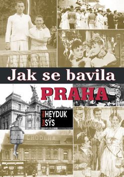 Jak se bavila Praha