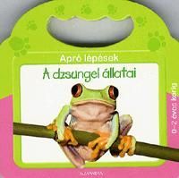 Apró lépések: A dzsungel állatai