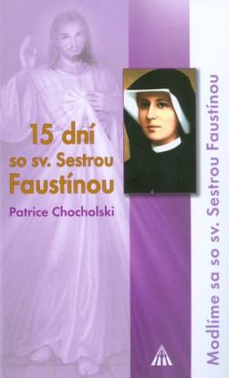 15 dní so sv. Sestrou Faustínou