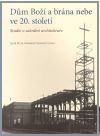 Dům Boží a brána nebe ve 20. století