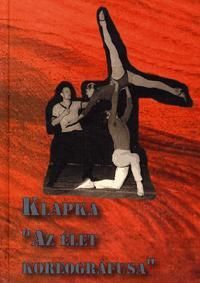 Klapka, az élet koreográfusa (DVD melléklettel)