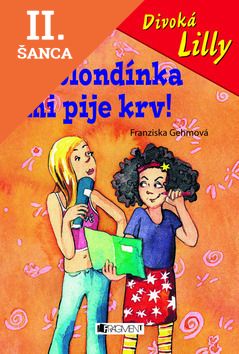 Lacná kniha Divoká Lilly – Tá blondínka mi pije krv!