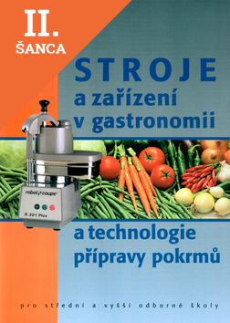 Lacná kniha Stroje a zařízení v gastronomii a technologie přípravy pokrmů