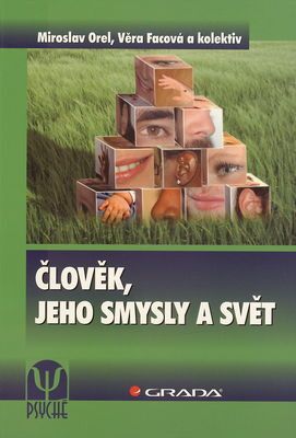 Člověk, jeho smysly a svět