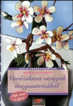 Varázslatos virágok üvegmatricából