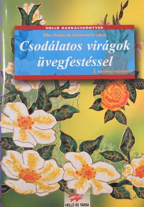 Csodálatos virágok üvegfestéssel