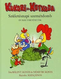Kukori és Kotkoda: A születésnapi szemétdomb és más történetek