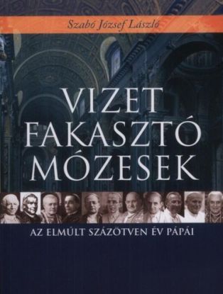 Vizet fakasztó Mózesek