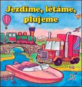 Jezdíme, létáme, plujeme