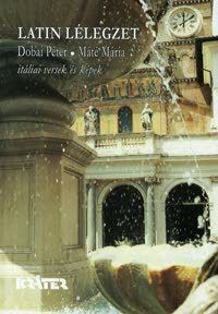 Latin lélegzet - Dobai Péter versei és Máté Mária fotói