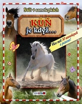 Kůň je když...