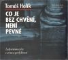 Co je bez chvění, není pevné