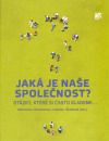 Jaká je naše společnost? Otázky, které si často klademe...