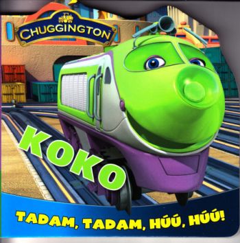 Chuggington: Koko -Tadam, tadam, húú, húú!!