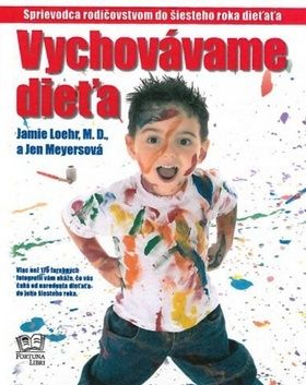 Vychovávame dieťa - Sprievodca rodičovstvom do šiesteho roka dieťaťa