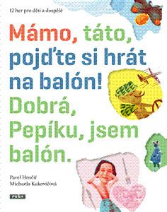 Mámo, táto, pojďte si hrát na balón