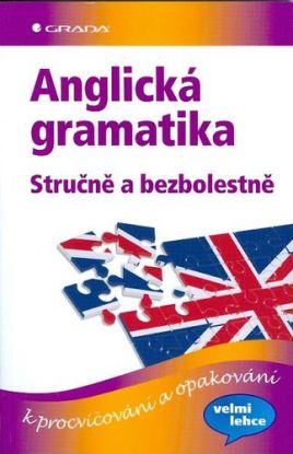 Anglická gramatika stručně a bezbolestně