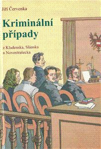 Kriminální případy z Kladenska, Slánska a Novostrašecka