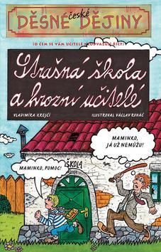 Děsné české dějiny - Strašná škola a hrozní učitelé