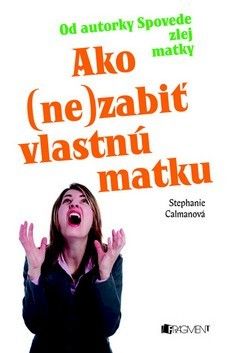 Ako (ne)zabiť vlastnú matku
