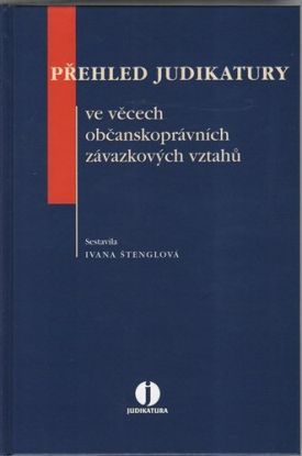 Přehled judikatury ve věcech občanskoprávních závazkových vztahů