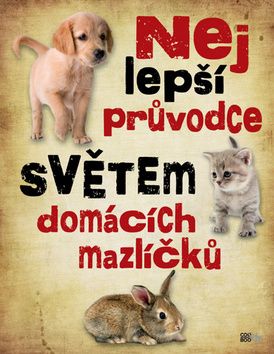 Nejlepší průvodce světem domácích mazlíčků