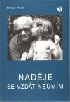 Naděje se vzdát neumím