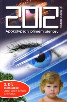 2012 - Apokalypsa v přímém přenosu