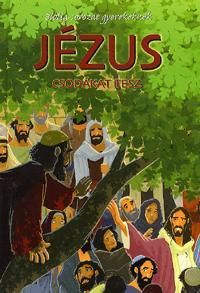 Biblia sorozat gyerekeknek: Jézus csodákat tesz