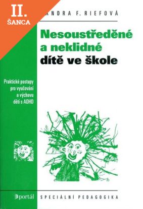 Lacná kniha Nesoustředěné a neklidné dítě ve škole