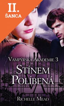 Lacná kniha Vampýrská akademie 3 - Stínem políbená