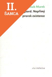 Lacná kniha Kierkegaard. Nepřímý prorok existence