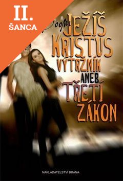 Lacná kniha Ježíš Kristus výtržník aneb Třetí zákon