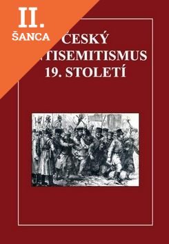 Lacná kniha Český antisemitismus 19. století