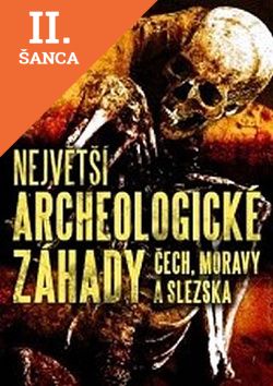 Lacná kniha Největší archeologické záhady Čech, Moravy a Slezska
