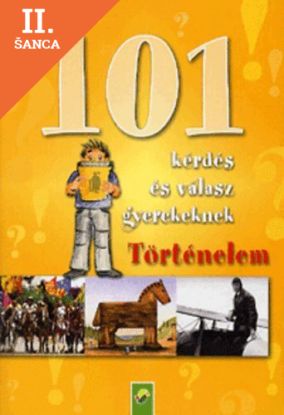 Lacná kniha 101 kérdés és válasz gyerekeknek: Történelem