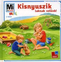 Kisnyuszik laknak velünk!