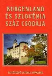 Burgenland és Szlovénia száz csodája