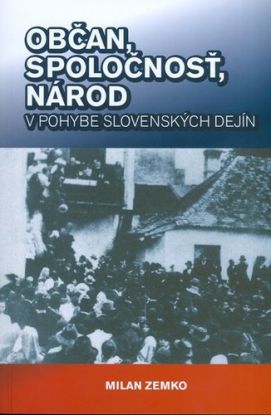 Občan, spoločnosť, národ v pohybe slovenských dejín