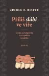 Příliš slábi ve víře