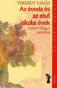 Az óvoda és az első iskolai évek - a pszichológus szemével