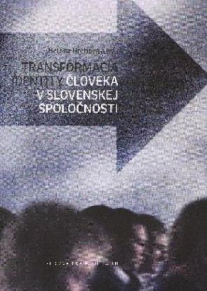 Transformácia identity človeka v slovenskej spoločnosti