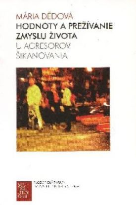 Hodnoty a prežívanie zmyslu života u agresorov šikanovania