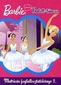 Barbie - Lehetnék balett-táncos: Matricás foglalkoztatókönyv 2.